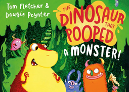 Garry Parsons The Dinosaur that Pooped a Monster, written by Tom Fletcher & Dougie Poynter, published by Puffin Books.
